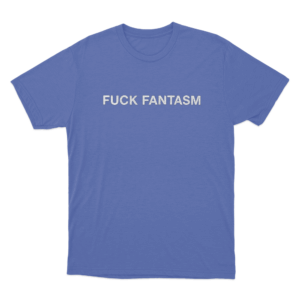 Fuck Fantasm Unisex T Shirt Blue