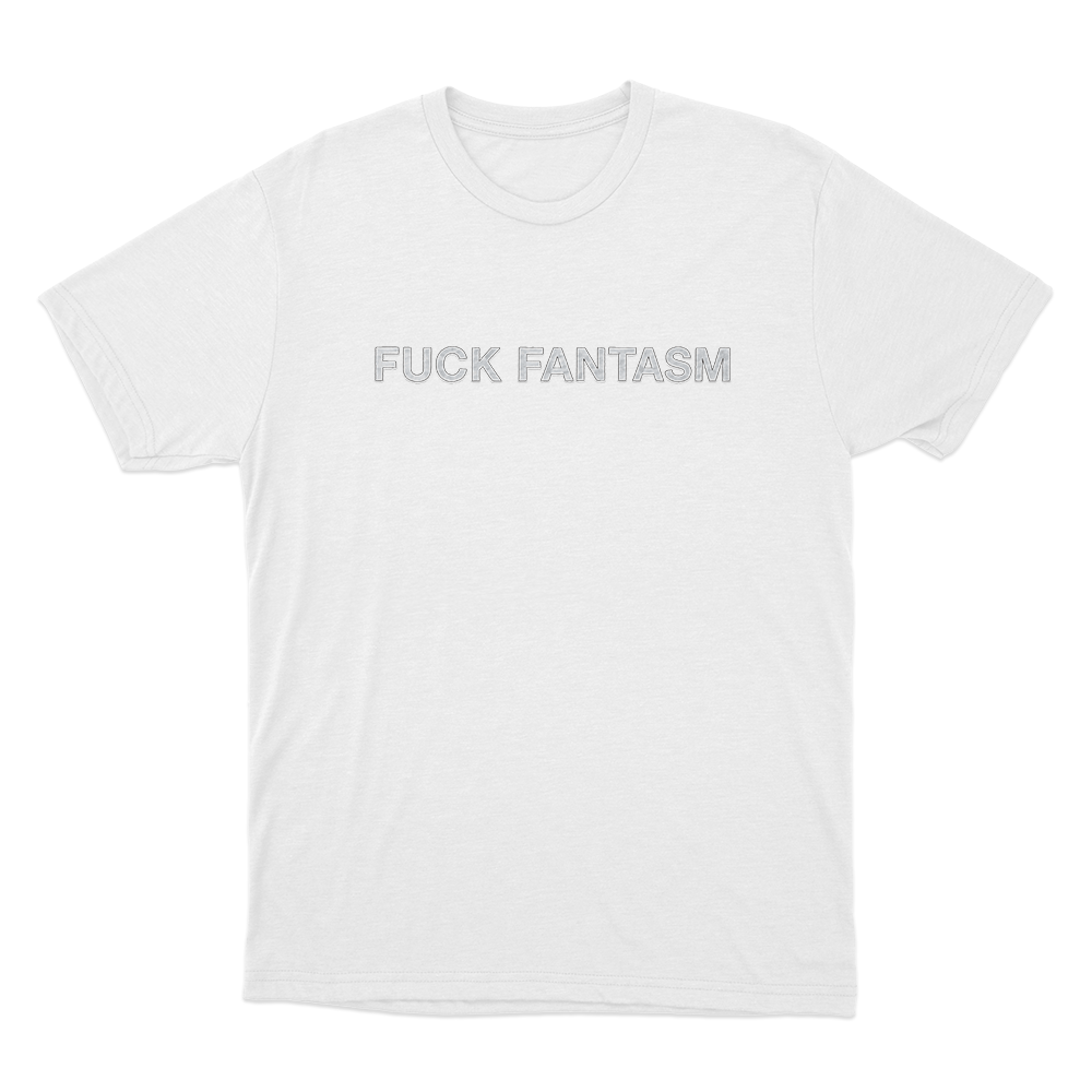 Fuck Fantasm Unisex T Shirt White Fuck Fantasm Unisex T Shirt White